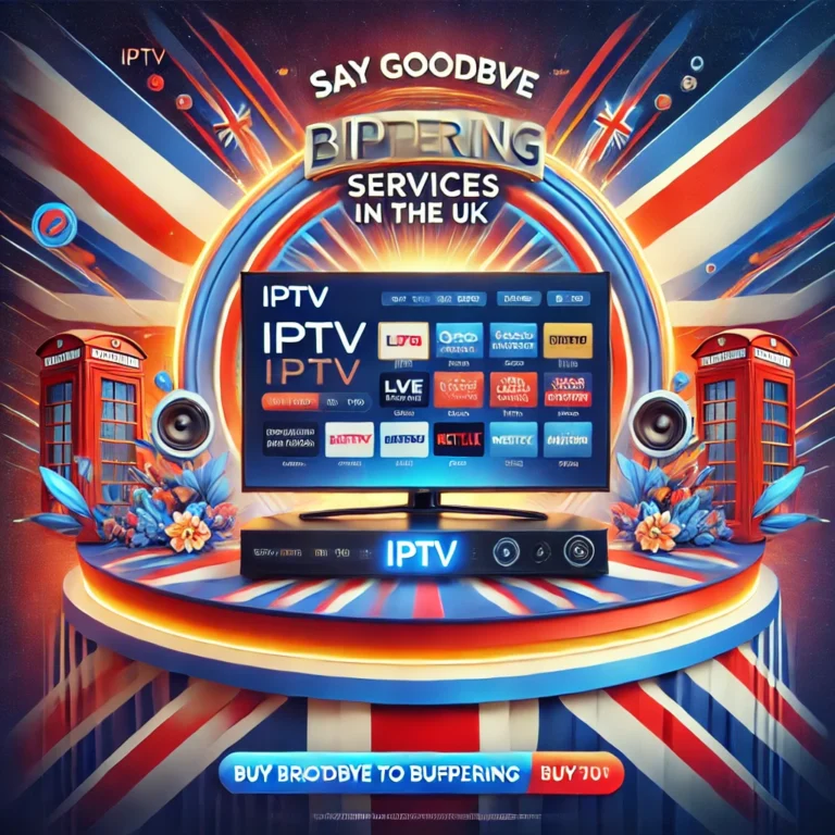 Top-Rated IPTV Services in the UK